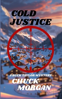Cold Justice, A Buck Taylor Mystery (Book 14) 1968179283 Book Cover