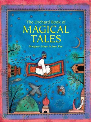 The Orchard Book of Magical Tales 1846165296 Book Cover