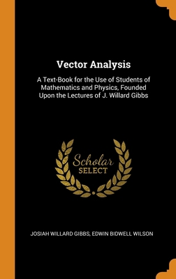 Vector Analysis: A Text-Book for the Use of Stu... 0343838206 Book Cover