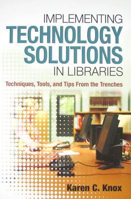 Implementing Technology Solutions in Libraries:... 1573874035 Book Cover