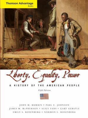 Liberty, Equality, Power: A History of the Amer... 0495411019 Book Cover