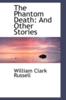 The Phantom Death: And Other Stories 0559141068 Book Cover