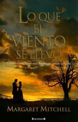 Lo que el viento se llevo/ Gone with the Wind [Spanish] 846663665X Book Cover