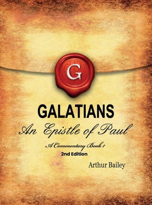 Galatians: An Epistle Of Paul - A Commentary, B... 1967680337 Book Cover
