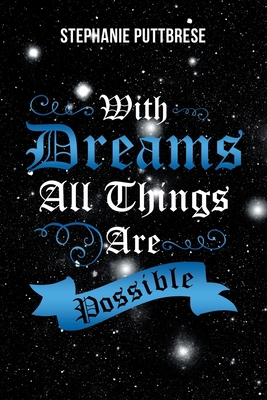 With Dreams All Things Are Possible 1796071609 Book Cover