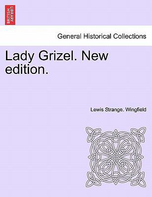 Lady Grizel. New Edition. 1241159742 Book Cover