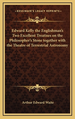Edward Kelly the Englishman's Two Excellent Tre... 1163372870 Book Cover