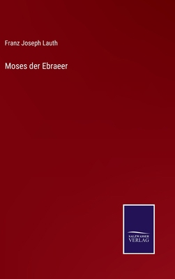 Moses der Ebraeer [German] 3375051034 Book Cover