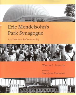 Eric Mendelsohn's Park Synagoue: Architecture a... 1606350854 Book Cover