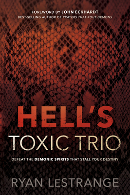 Hell's Toxic Trio: Defeat the Demonic Spirits T... 162999488X Book Cover