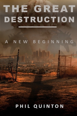 The Great Destruction, A New Beginning 168556450X Book Cover