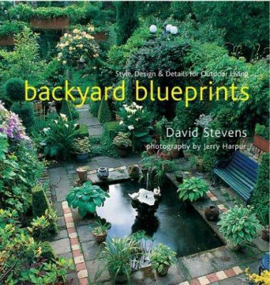 Backyard Blueprints: Style, Design & Details fo... 0806967870 Book Cover