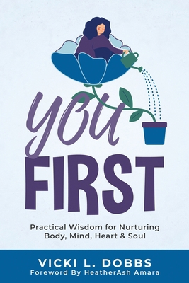 You First: Practical Wisdom for Nurturing Body,... 1737340429 Book Cover