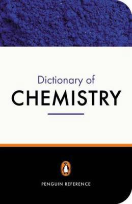 The Penguin Dictionary of Chemistry: Third Edition 0140514457 Book Cover