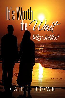 It's Worth the Wait 1450039936 Book Cover