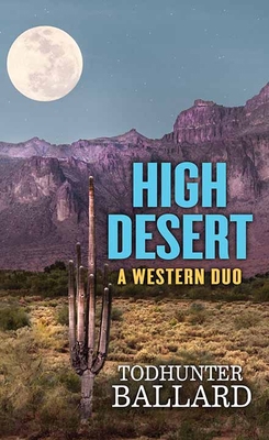 High Desert: A Western Duo [Large Print] 1638086672 Book Cover