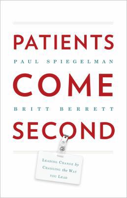 Patients Come Second: Leading Change by Changin... 0988842807 Book Cover