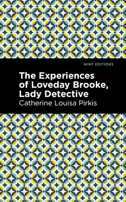 The Experience of Loveday Brooke, Lady Detective 1513271989 Book Cover