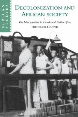 Decolonization and African Society: The Labor Q... B000V22EGA Book Cover