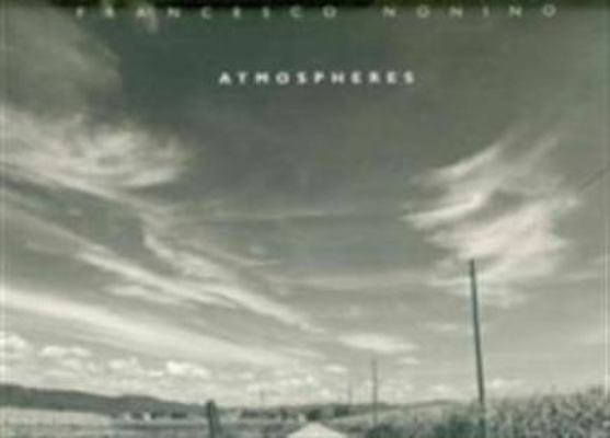 Francesco Nonino: Atmospheres [French] 8889431342 Book Cover