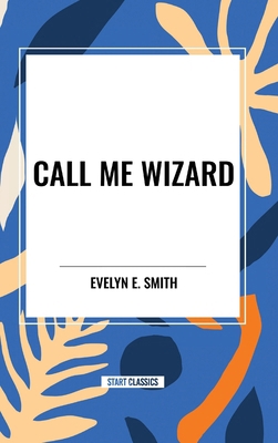 Call Me Wizard            Book Cover