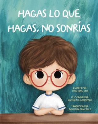 Hagas lo que hagas, no sonrías: (LATAM) (Spanis... [Spanish] 1958935506 Book Cover