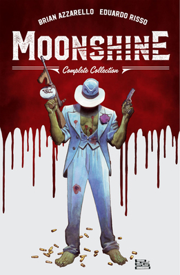 Moonshine: The Complete Collection 1534399429 Book Cover