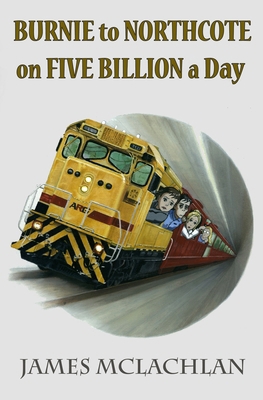 Burnie to Northcote on Five Billion a Day 1490951415 Book Cover