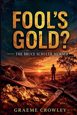 Fool's Gold?: The Bruce Schuler Murder B0H62ZKZP3 Book Cover