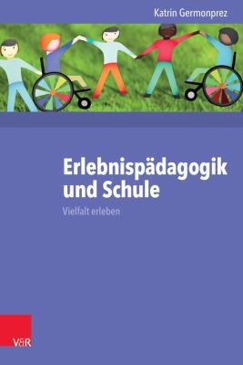 Erlebnispädagogik Und Schule: Vielfalt Erleben [German] 3525702396 Book Cover