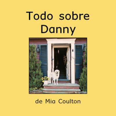 Todo sobre Danny / All About Danny (Spanish Edi... [Spanish] 1933624566 Book Cover