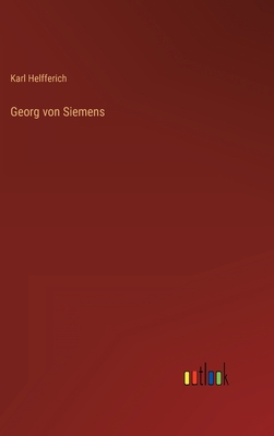 Georg von Siemens [German] 3368436376 Book Cover