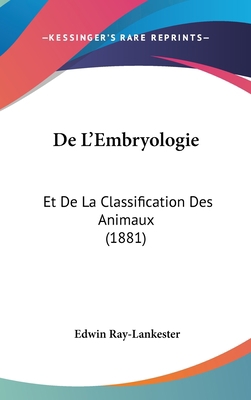 de L'Embryologie: Et de La Classification Des A... [French] 1160457654 Book Cover