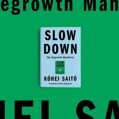 Slow Down: The Degrowth Manifesto B0CYWTVV7K Book Cover