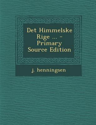 Det Himmelske Rige ... - Primary Source Edition [Danish] 1295471728 Book Cover