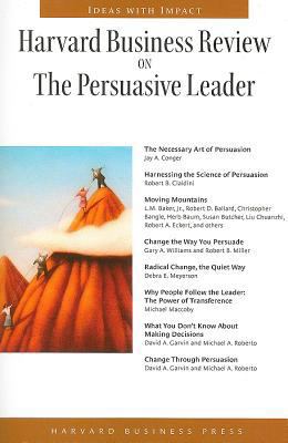 Harvard Business Review on the Persuasive Leader 1422124991 Book Cover