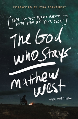 The God Who Stays: Life Looks Different with Hi... 0785291628 Book Cover