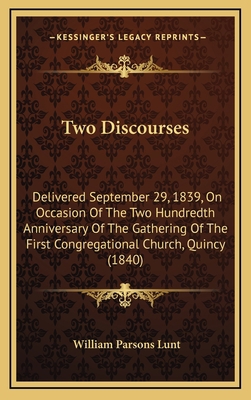 Two Discourses: Delivered September 29, 1839, O... 1165827662 Book Cover