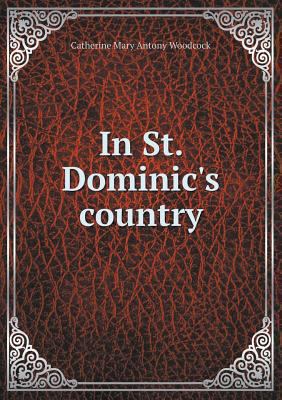 In St. Dominic's country 551856631X Book Cover
