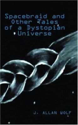 Spacebraid and Other Tales 1413443478 Book Cover