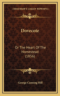 Dovecote: Or the Heart of the Homestead (1856) 1164381458 Book Cover