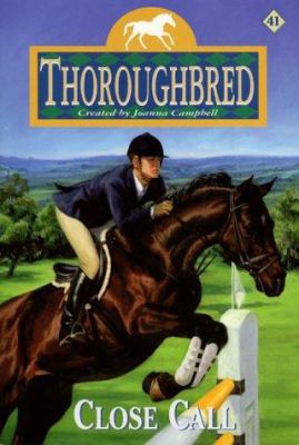 Thoroughbred #41: Close Call 0061066354 Book Cover