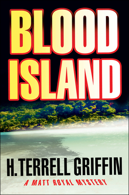 Blood Island: A Matt Royal Mystery Volume 3 1933515708 Book Cover