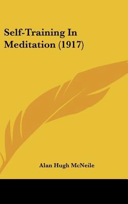Self-Training in Meditation (1917) 1162048719 Book Cover