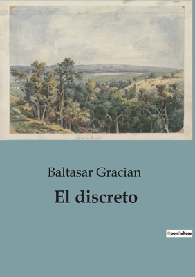 El discreto: Una guía para la prudencia y el ar... [Spanish] B0BY4HHP7F Book Cover
