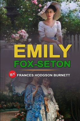 Emily Fox-Seton by Frances Hodgson Burnett: Cla... B08GV8ZXDB Book Cover
