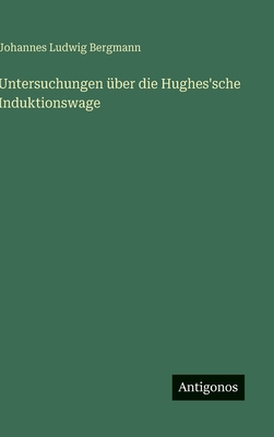 Untersuchungen über die Hughes'sche Induktionswage [German] 3563910235 Book Cover