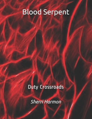 Blood Serpent: Duty Crossroads 1673602029 Book Cover