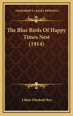 The Blue Birds Of Happy Times Nest (1914) 1167116380 Book Cover