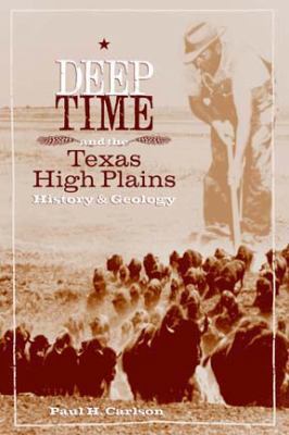 Deep Time and the Texas High Plains: History an... 0896725529 Book Cover